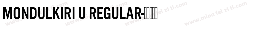Mondulkiri U Regular字体转换